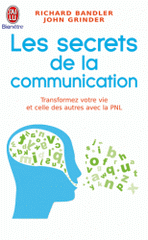 Les secrets de la communication. Les techniques de la PNL