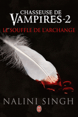 Chasseuse de vampires Tome 2
Le souffle de l'archange