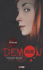 Demon Inside Tome 1
Mords-moi