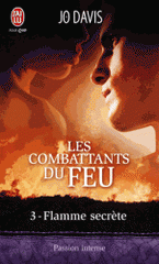 Les combattants du feu Tome 3
Flamme secrète
