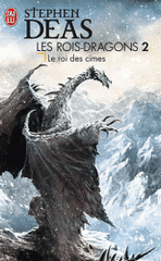 Les rois-dragons Tome 2
Le Roi des Cimes