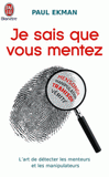 Je sais que vous mentez !. L'art de détecter ceux qui vous trompent
