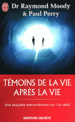 Témoins de la vie après la vie. Une enquête sur les expériences de mort partagée