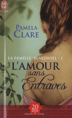 La famille Blakewell Tome 1
L'amour sans entraves