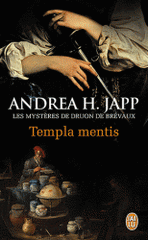 Les mystères de Druon de Brévaux Tome 3
Templa mentis