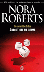 Lieutenant Eve Dallas Tome 31
Addiction au crime