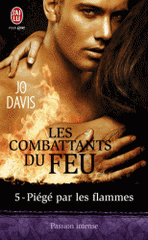 Les combattants du feu Tome 5
Piégé par les flammes