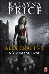 Alex Craft Tome 1
Nécromancienne