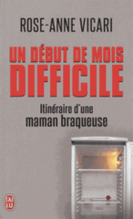Un début de mois difficile. Itinéraire d'une maman braqueuse