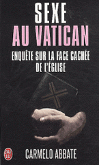 Sexe au Vatican. Enquête sur la face cachée de l'Eglise