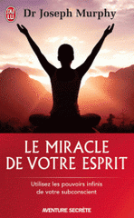 Le miracle de votre esprit