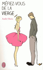 Méfiez-vous de la Vierge. Vous ne croyez tout de même pas à ces bêtises ?