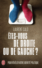 Etes-vous de droite ou de gauche ?. Pour révéler votre identité politique