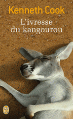 L'ivresse du kangourou. Et autres histoires du bush