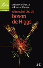 A la recherche du Boson de Higgs