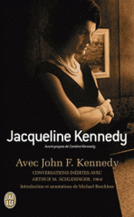 Avec John F. Kennedy. Conversations inédites avec Arthur M. Schlesinger 1964