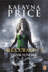 Alex Craft Tome 2
Danse funèbre
