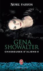 Chasseuses d'aliens Tome 4
Noire passion