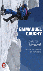 Docteur Vertical. Mille et un secours en montagne