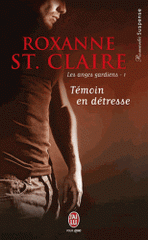 Témoin en détresse. Tome 1, Les anges gardiens