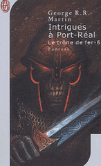 A game of Thrones Tome 6
Intrigues à Port-Réal