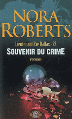 Lieutenant Eve Dallas Tome 22
Souvenir du crime