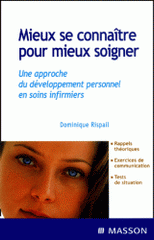 Mieux se connaître pour mieux soigner. Une approche du développement personnel en soins infirmiers