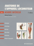 Anatomie de l'appareil locomoteur. Tome 1, Membre inférieur
2e édition