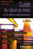 Guide du calcul de doses et de débits médicamenteux
2e édition