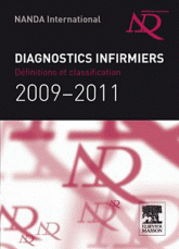 Diagnostics infirmiers. Définitions et classifications 2009-2011 NANDA international
10e édition