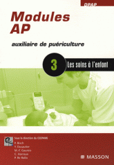 Modules AP, Auxiliaire de Puériculture. Module 3, les soins à l'enfant