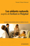 Les aidants naturels auprès de l'enfant à l'hôpital. La place des proches dans la relation de soin