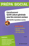 Entraînement QCM culture générale pour les concours sociaux. 500 QCM et questions courtes
2e édition