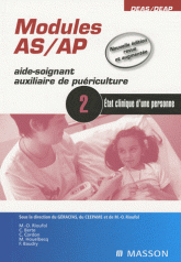 Module 2 AS/AP (aide-soignant auxiliaire de puériculture). Etat clinique d'une personne
édition revue et corrigée