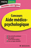 Annales corrigées concours d'entrée. Aides médico-psychologiques