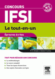 Concours IFSI Le tout-en-un. Epreuves écrites