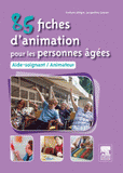 85 fiches d'animation pour les personnes âgées. Aide-soignant/Animateur