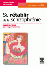 Se rétablir de la schizophrénie. Guide pratique pour les professionnels