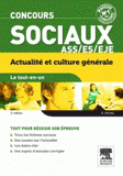 Concours sociaux ASS/ES/EJE. Actualité et culture générale
2e édition