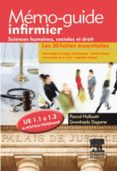 Mémo-guide infirmier - sciences humaines, sociales et droit. UE 1.1 à 1.3