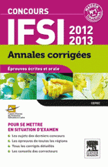 Concours IFSI. Annales corrigées
édition 2012-2013