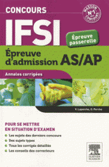 Concours IFSI - Epreuve d'admission AS/AP. Annales corrigées - Epreuves passerelle
