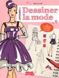 Apprendre à dessiner la mode. Crée ta première collection pas à pas