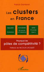 Les Clusters en France. Pourquoi les pôles de compétitivité ?