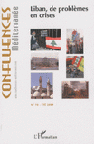 Confluences Méditerranée N° 70, Eté 2009
Liban, de problèmes en crises