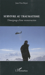 Survivre au traumatisme. Témoignage d'une reconstruction
