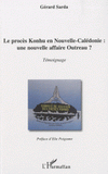 Le procès Konhu en Nouvelle-Calédonie : une nouvelle affaire Outreau ?