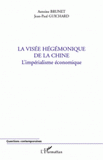 La visée hégémonique de la Chine. L'impérialisme économique