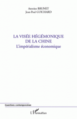 La visée hégémonique de la Chine. L'impérialisme économique