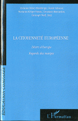 La citoyenneté européenne. Désirs d'Europe, regards des marges